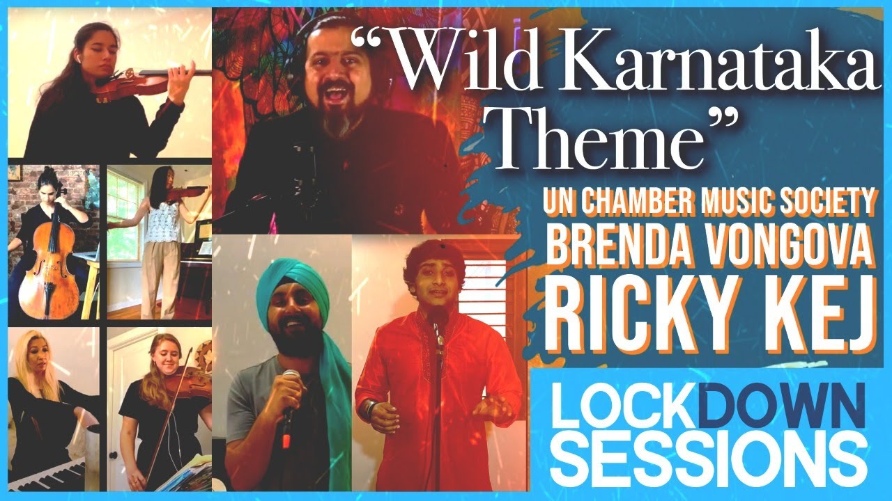 LockDown Sessions  Wild Karnataka Theme  Ricky Kej  UN Chamber Music Society  Brenda Vongova