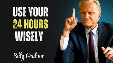 How to Make Every Second Count   Inspiring Words from Billy Graham
