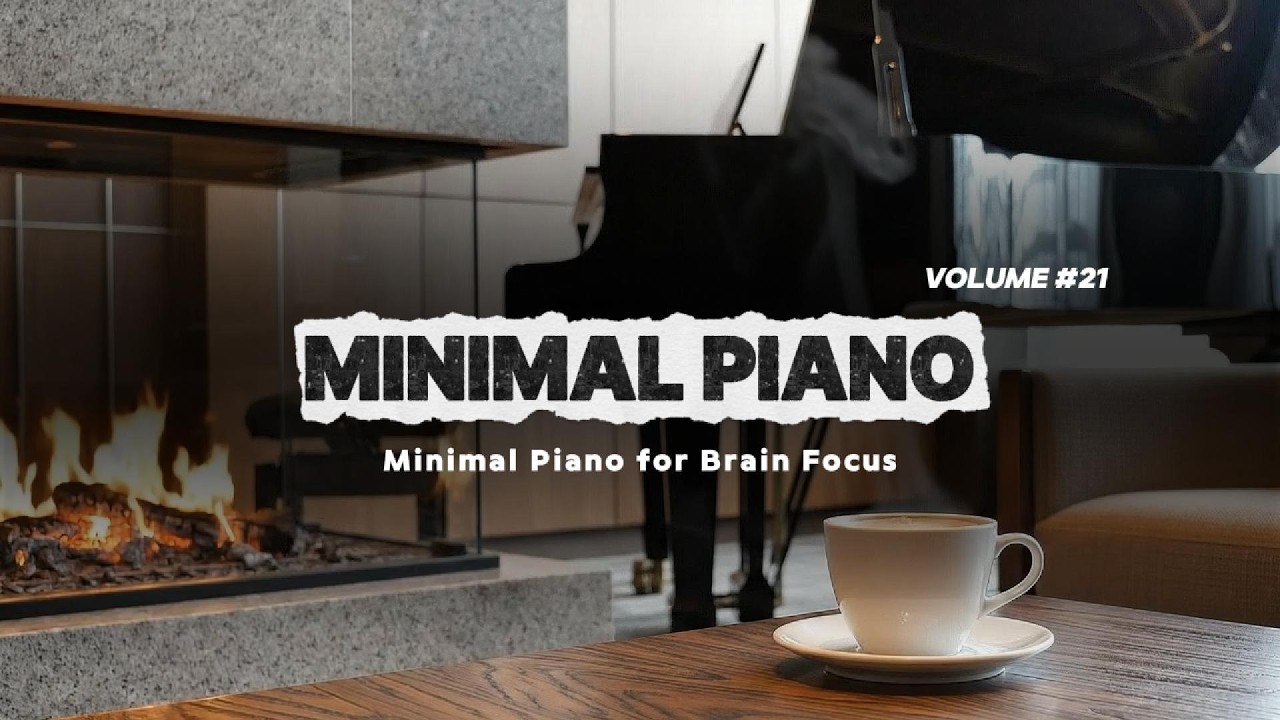 Minimal Piano for Brain Focus 🎹 Deep Concentration & Productive Work Music