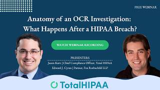 Anatomy of an OCR Investigation: What Happens After a HIPAA Breach? | Full Webinar