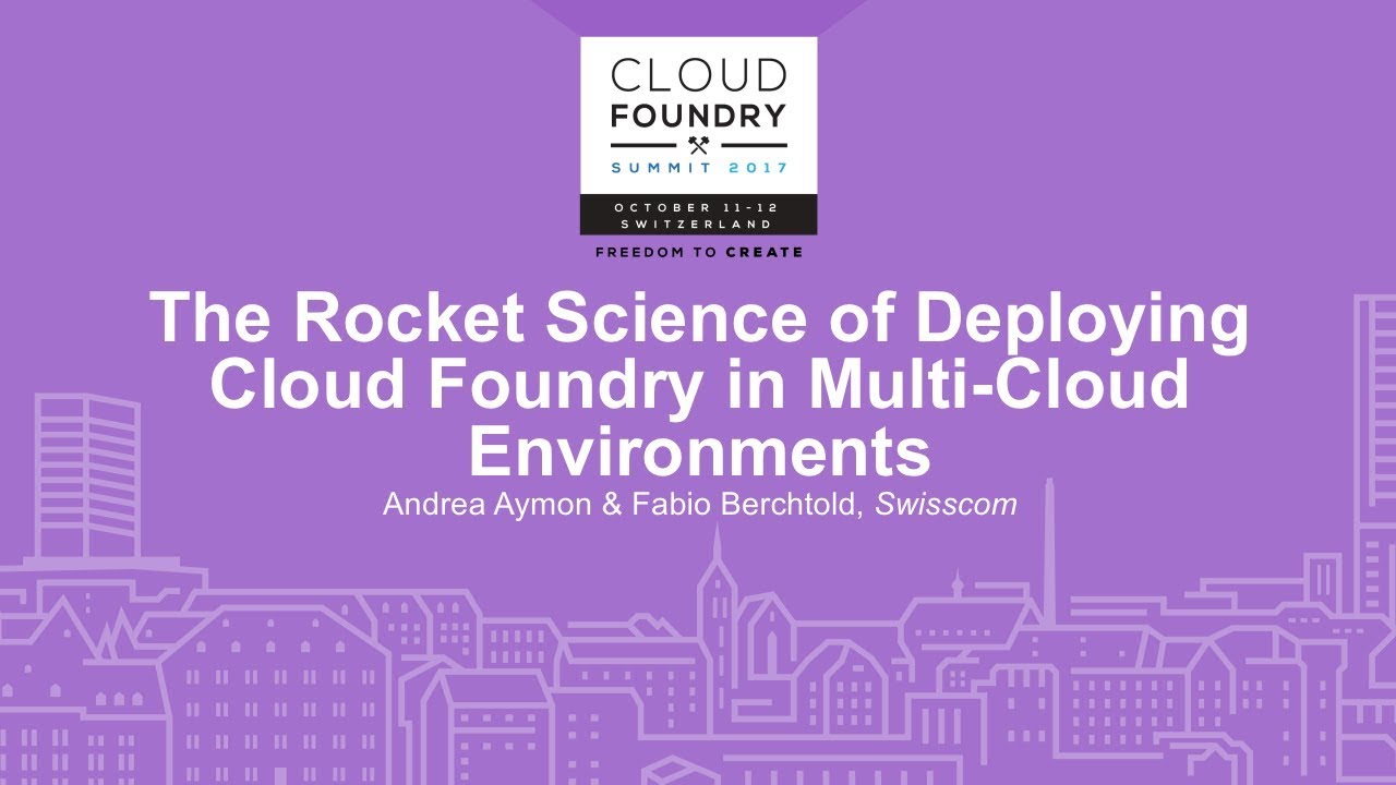 The Rocket Science of Deploying Cloud Foundry in Multi-Cloud ...