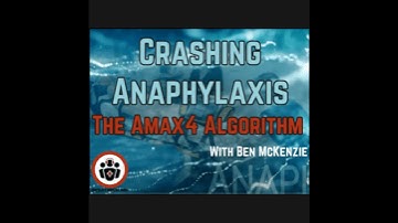 Ep 187 Crashing Anaphylaxis – AMAX4 Algorithm and The Max McKenzie Case
