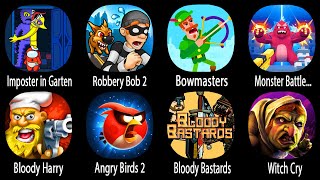 Imposter in Garten,Robbery Bob 2,Bowmasters,Monster Battle-Shoot All,Bloody Harry,Angry Birds 2,