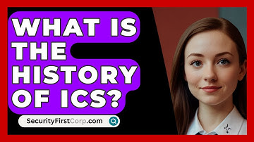 What Is The History Of ICS? - SecurityFirstCorp.com