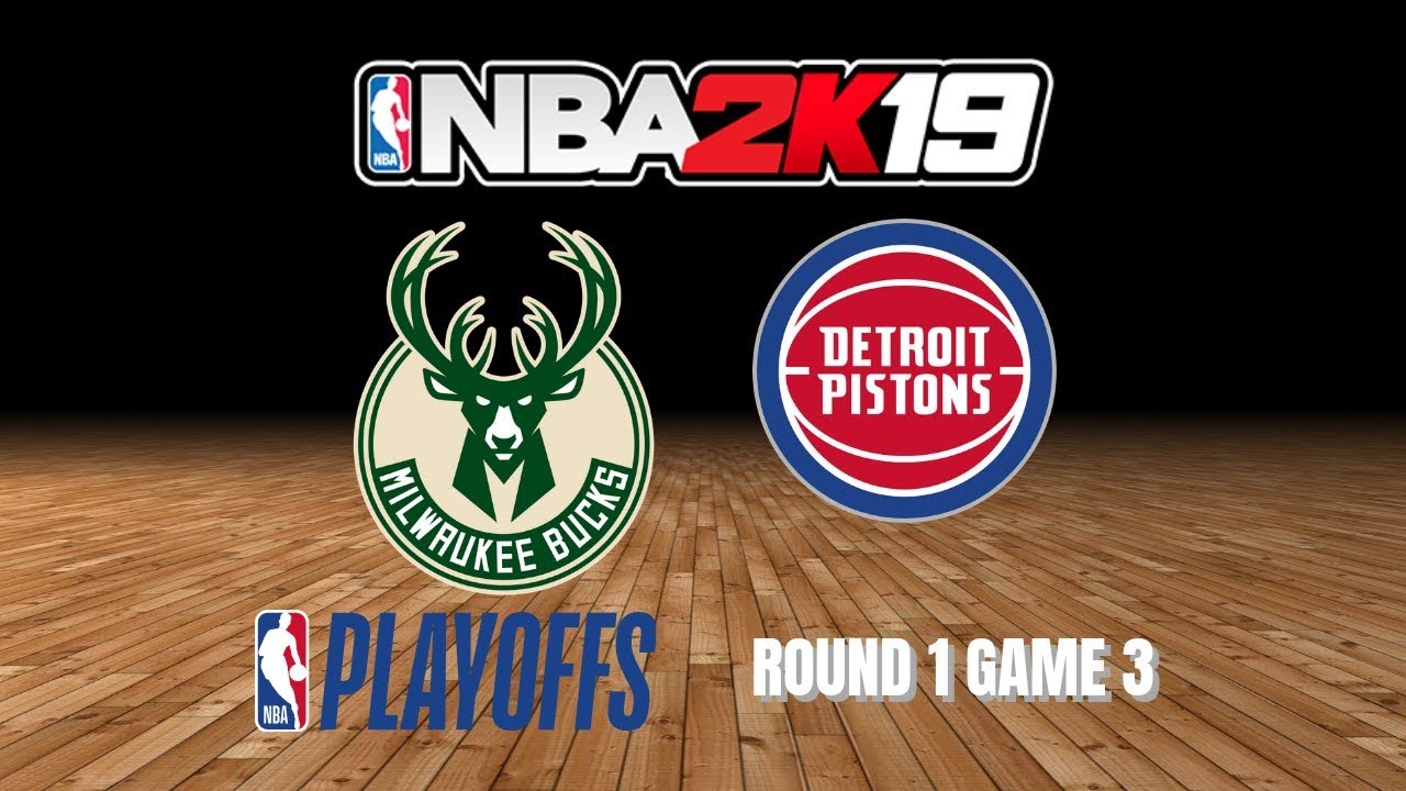 Bucks vs. Pistons Round 1 Game 3 NBA Playoffs on NBA 2K19 YouTube