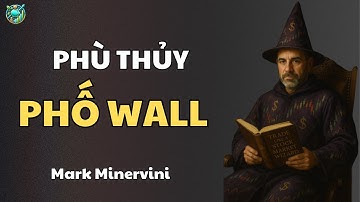 PHÙ THỦY CHỨNG KHOÁN - MARK MINERVINI | NHỮNG BÀI HỌC TUYỆT VỜI