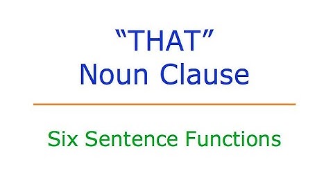 That: #14a Noun Clause Functions
