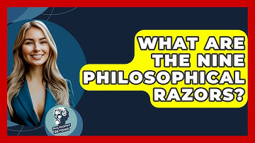 What Are The Nine Philosophical Razors? - Philosophy Beyond