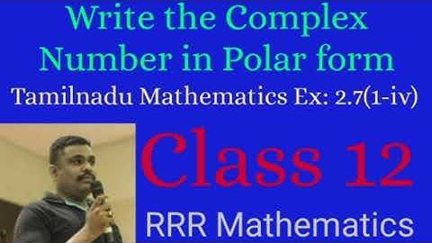Class: 12 Write the Complex Number in Polar form. TN 12th TB Ex:2.7(1-iv)