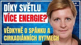 Vědkyně o Zlepšení Spánku, Cirkadiánních Rytmech a Zvýšení Energie