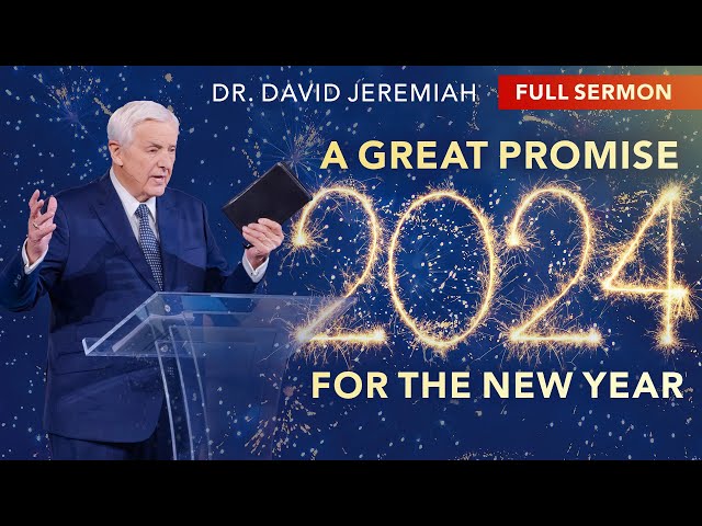 A Great Promise for the New Year | Dr. David Jeremiah | Romans 8:28 class=