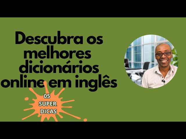 Dica de 5 ótimos dicionários de inglês online