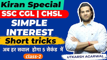 SSC CGL|CHSL | Simple & Compound Interest | Class-2| Kiran 10500+Book Series Special by Utkarsh Sir