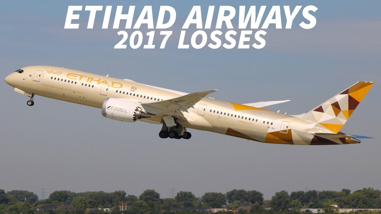 ETIHAD AIRWAYS Report HUGE LOSSES for 2017