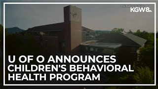 U of O announces launch of Ballmer Institute for Children's Behavioral Health