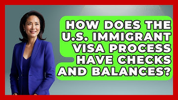 How Does The U.S. Immigrant Visa Process Have Checks And Balances? - Middle East Migraters