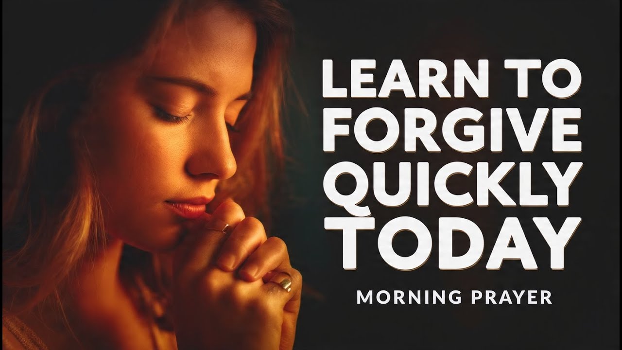Lord, Teach Me to Forgive Like You Forgave Me | Morning Prayer | Jesus ...