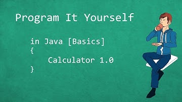 Program It Yourself in Java [Basics] - 11 - Calculator 1.0
