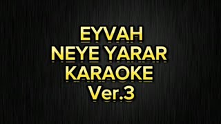 Eyvah Neye Yarar - Karaoke (Re)