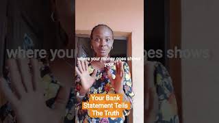 Your intention and your financial plan are seen from your bank account.
