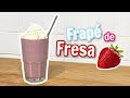 FRAPÉ DE FRESA MUY CREMOSITO