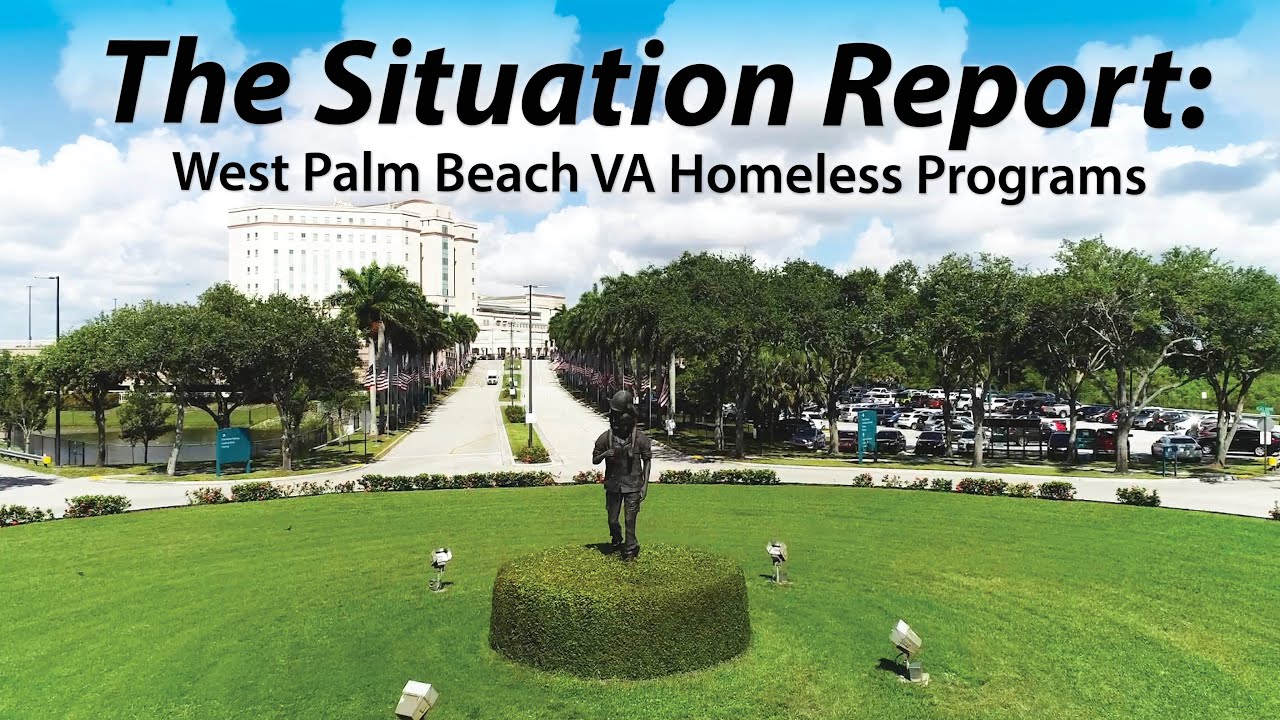 The situation report west palm beach va homeless programs youtube