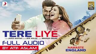 Atif Aslam : tere liye full audio /arjun kapoor /parineeti chopra /Namaste England