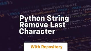 python string remove last character