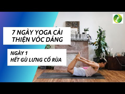 Video: Cách Yoga Cải Thiện Vóc Dáng Của Bạn