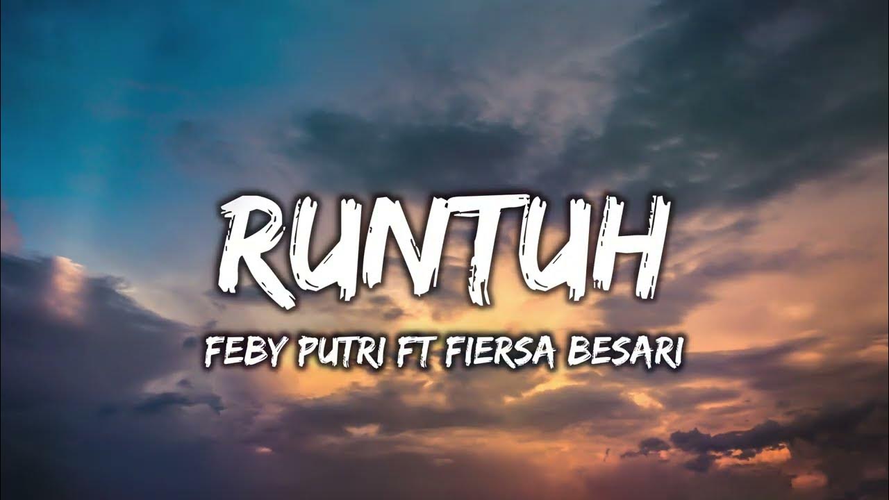 Runtuh - Feby Putri ft. Fiersa Besari (Lirik Lagu) Runtuh - Feby Putri ft. Fiersa Besari (Lirik Lagu)