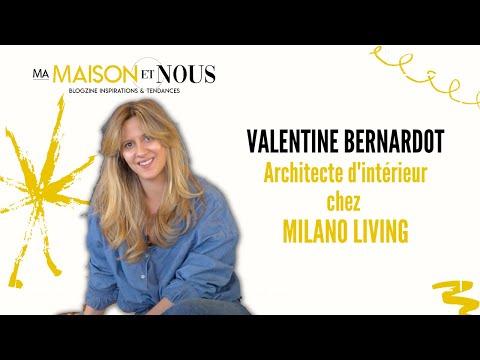 Valentine Bernardot: Architecte d&#039;intérieur chez MILANO LIVING