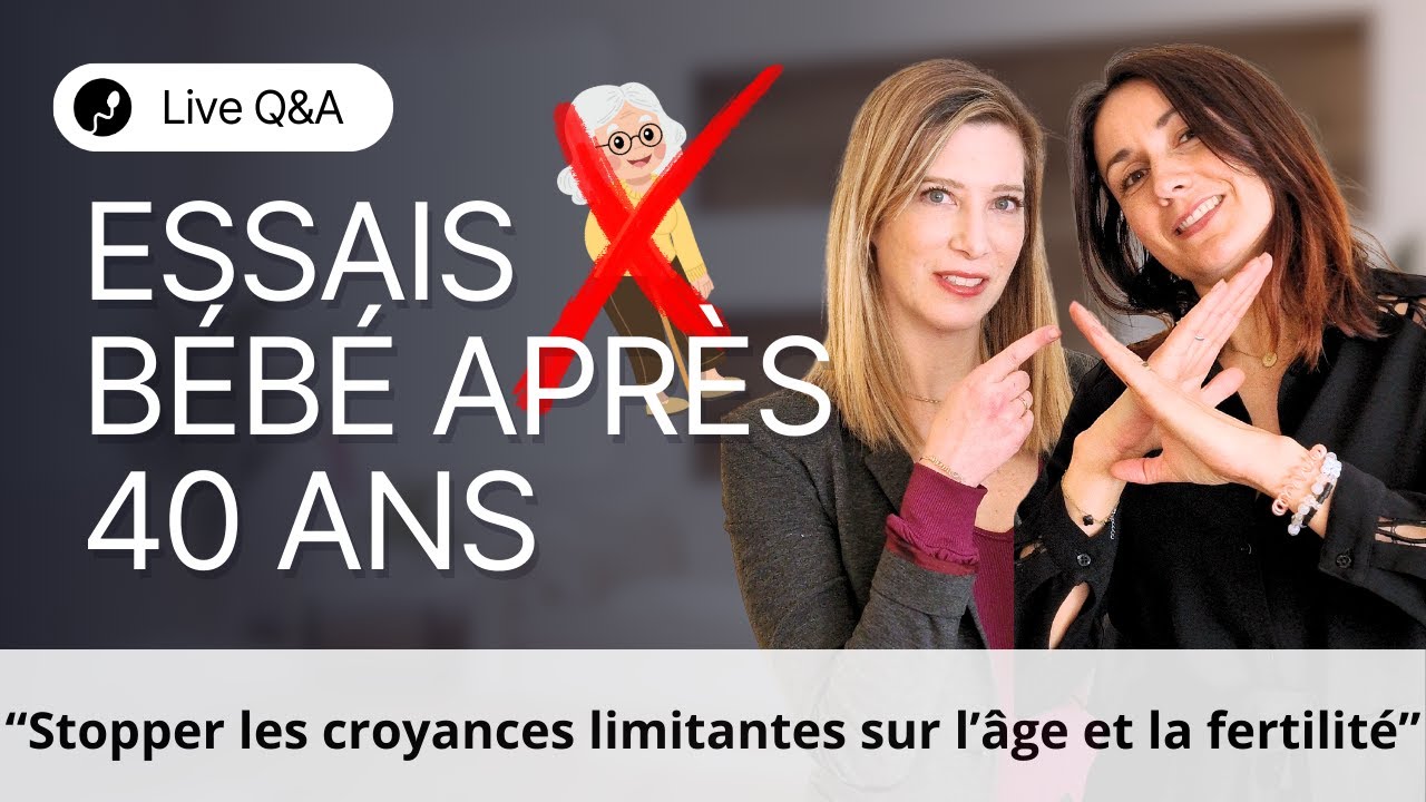 Live Q&A - Essais bébé après 40 ans
