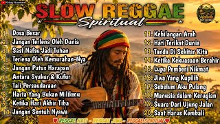 SLOW REGGAE SPIRITUAL 🎶 Lagu Renungan Kehidupan  Dunia & Akhirat | Full Album Reggae Indonesia