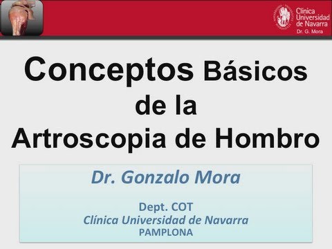 ARTROSCOPIA DE HOMBRO - Conceptos Básicos - Dr Gonzalo Mora - A Coruña 2013