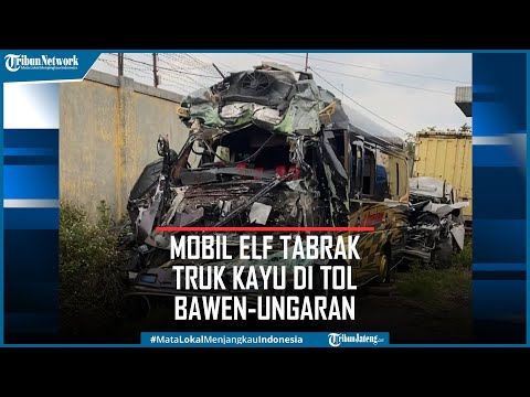 Kecelakaan Mobil Elf Tabrak Truk Kayu di Tol Bawen-Ungaran, 5 Meninggal