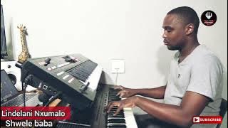 Lindelani Nxumalo - Shwele baba yiba nomusa kithi