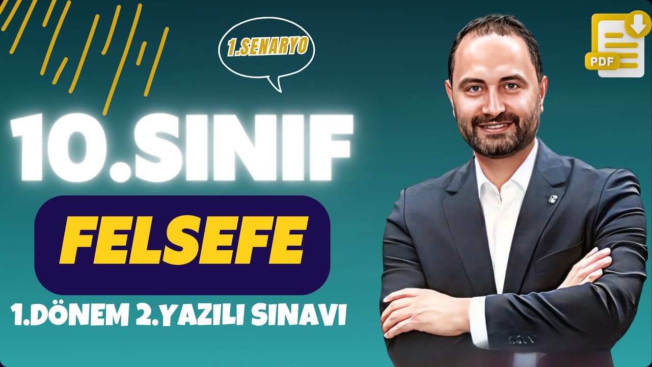 10. Sınıf Felsefe 1. Dönem 2. Yazılıya Hazırlık (2025–2026) | Senaryolu Yazılı Provası–Maarif Modeli