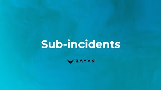 Sub-incidents