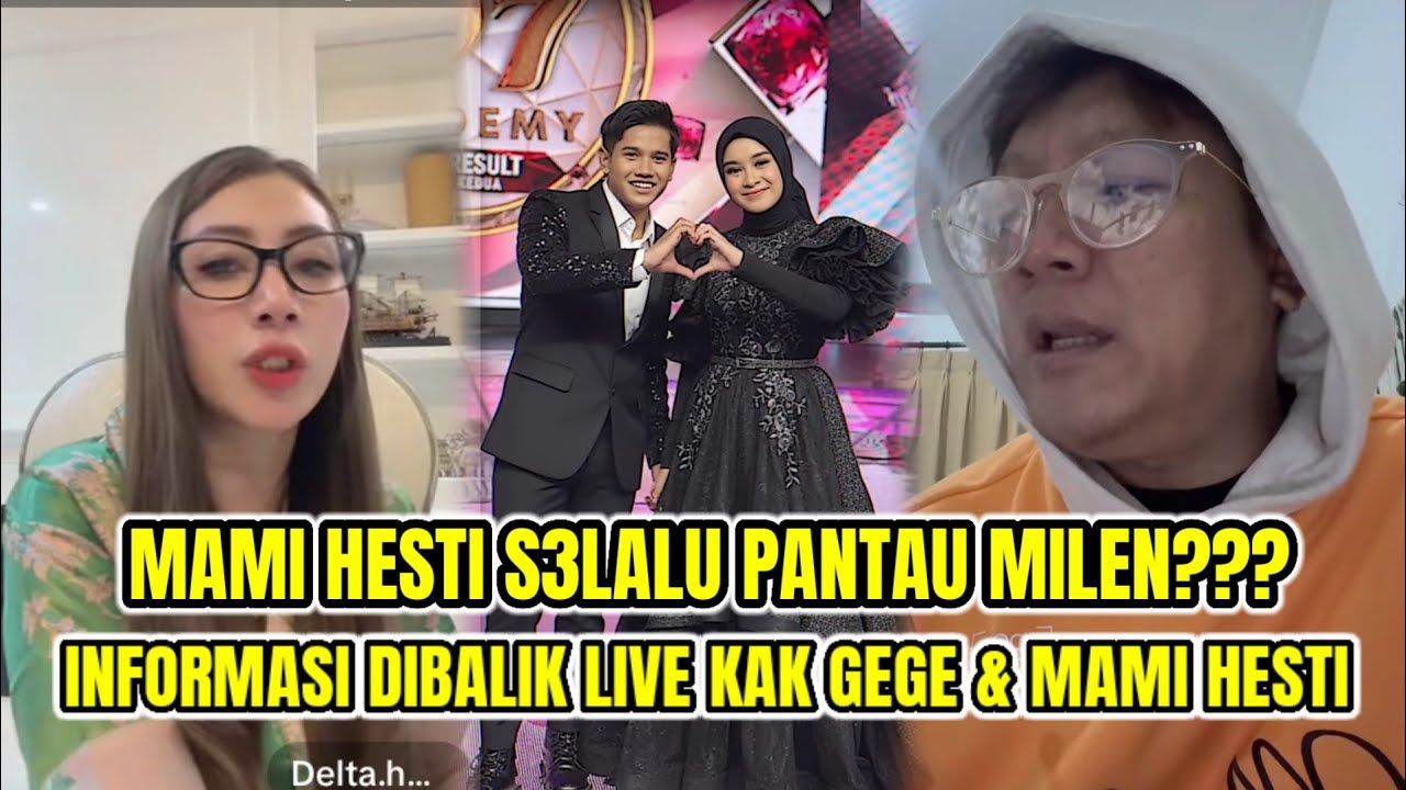 Mami Pantau milen❗Dibalik Live Kak Gege Dan Mami Hesti Tanyakan Mila Dan Valen