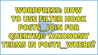 Wordpress: How to use filter hook posts_join for querying taxonomy terms in posts_where