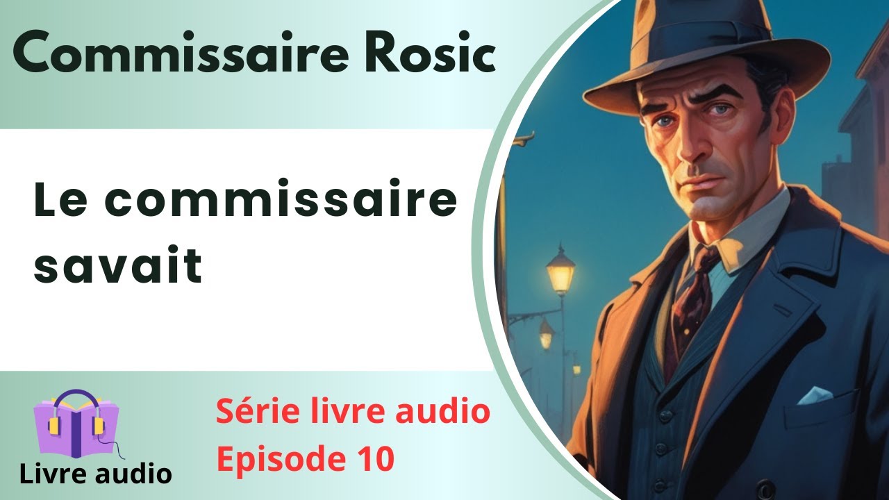 Livre audio FR 📚 Commissaire Rosic - Le commissaire savait ✅ Série policière 10