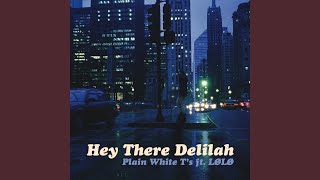 Hey There Delilah
