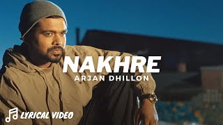 Nakhre (Lyrical Video) Arjan Dhillon | Musicize