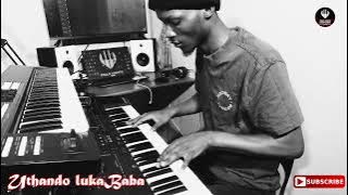 Uthando lukaBaba - Itende Instrumental by Khulakahle Ndawonde