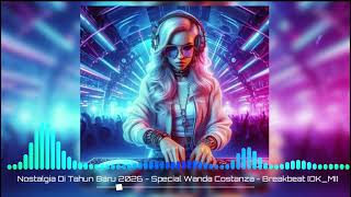 Nostalgia Di Tahun Baru 2026  Special Wanda Costanza  Breakbeat ok mi