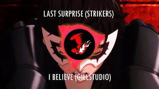 I Believe in your Last Surprise || Last Surprise x I Believe Mashup || Persona 5