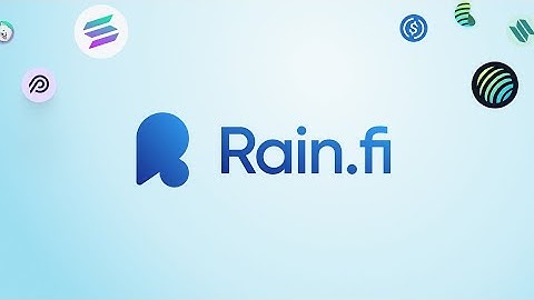 Rain.fi on Solana: The new way to lend & borrow crypto in DeFi