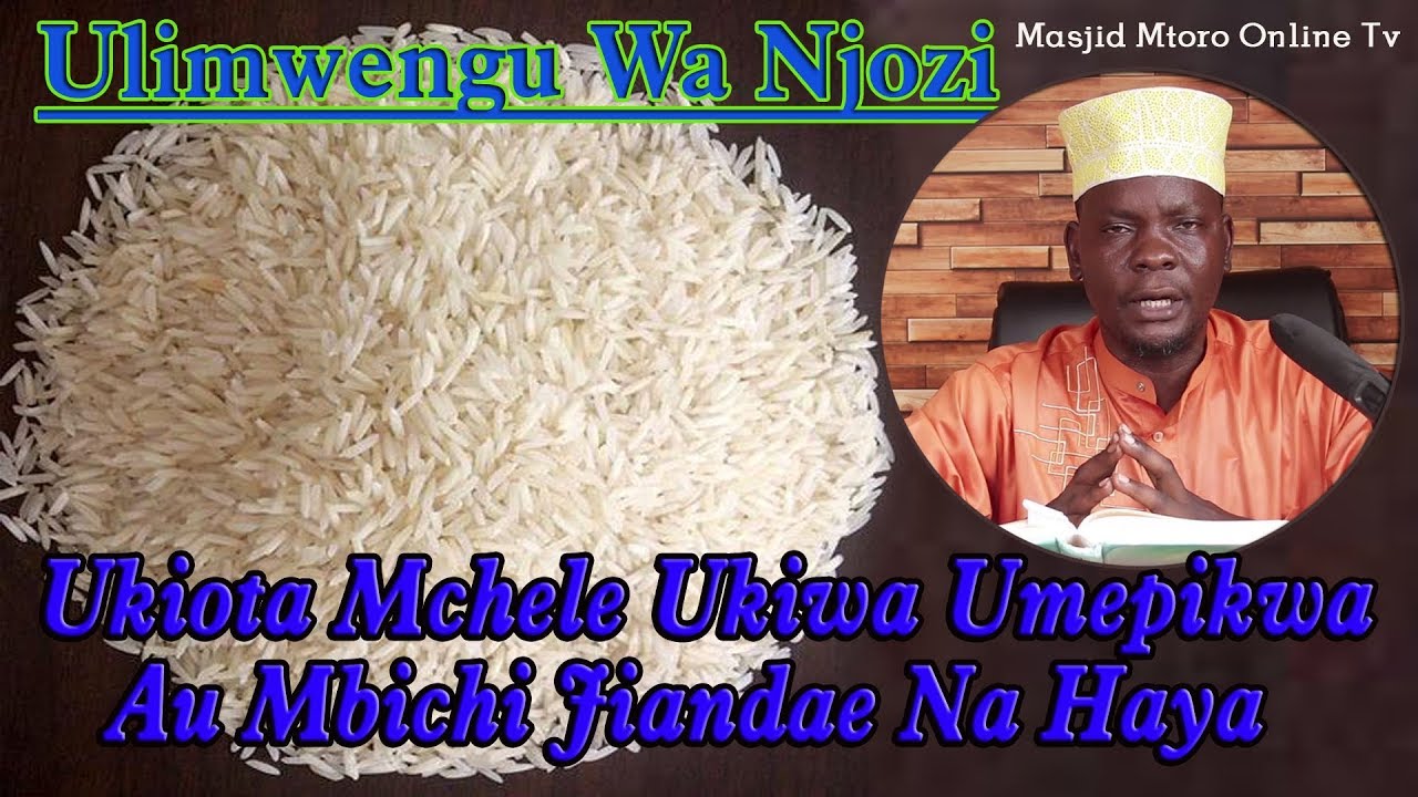 Ukiota Mchele Katika Njozi Yako Ukiwa Umepikwa Au Mbichi Jiandae Na Haya - Sheikh Khamis Suleyman