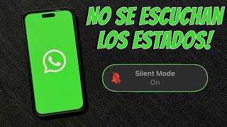 ¿Por que no se escuchan los estados de Whatsapp?