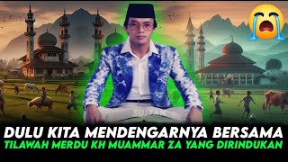 Suara Ini Pernah Menenangkan Hati Kita Tilawah Kh Muammar Za Yang Tak Terlupakan